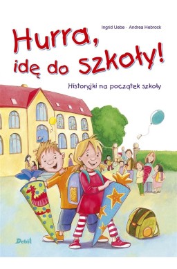 Hurra, idę do szkoły!