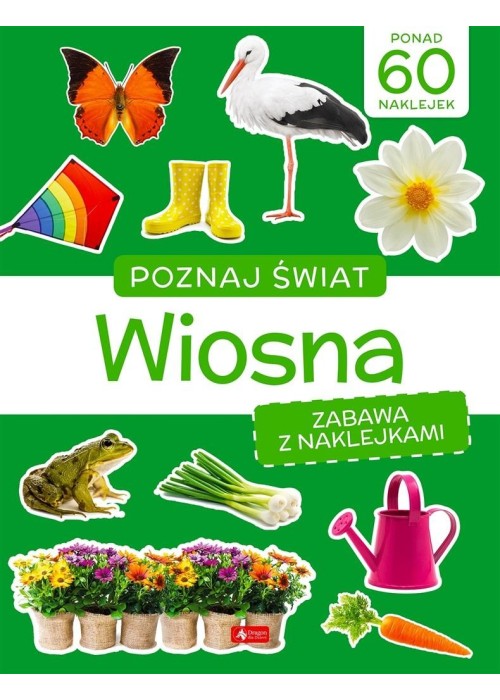 Poznaj świat. Zabawa z naklejkami. Wiosna