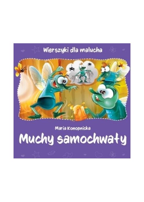 Wierszyki dla malucha. Muchy samochwały