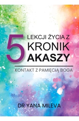 5 lekcji życia z Kronik Akaszy