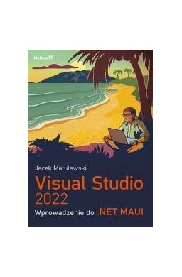 Visual Studio 2022. Wprowadzenie do .NET MAUI