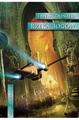 Rzeka Bogów - Ian McDonald