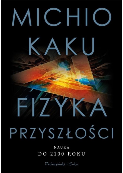 Fizyka przyszłości. Nauka do 2100 roku