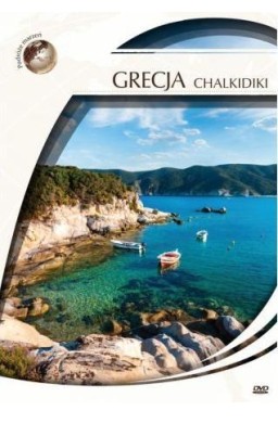 Podróże marzeń. Grecja - Chalkidiki