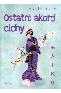 Haiku. Ostatni akord cichy