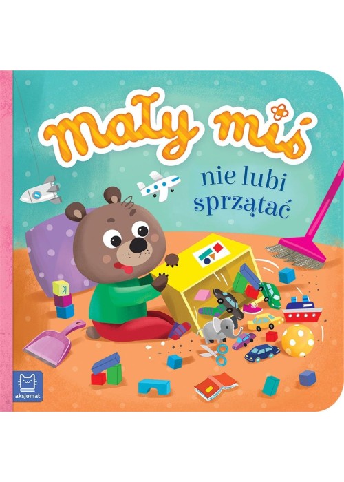 Mały miś nie lubi sprzątać