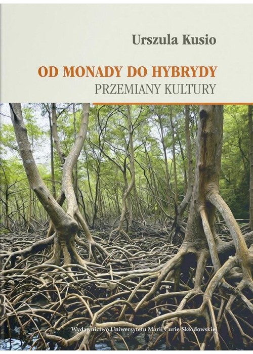 Od monady do hybrydy. Przemiany kultury