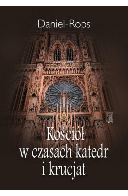 Kościół w czasach katedr i krucjat