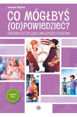 Co mógłbyś odpowiedzieć?. Ćwiczenia kształtujące..