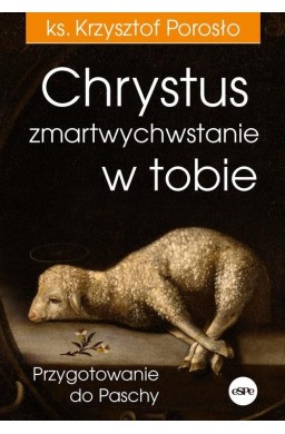 Chrystus zmartwychwstanie w tobie