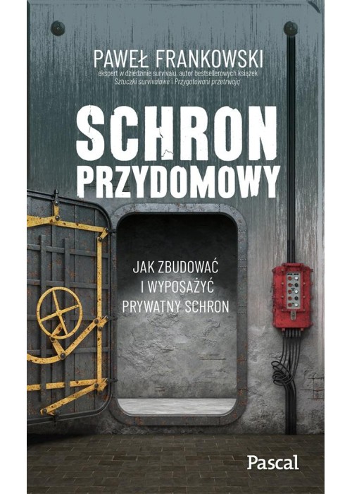 Schron przydomowy. Jak zbudować i wyposażyć..