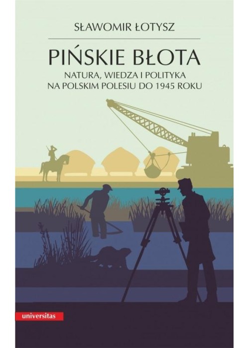 Pińskie błota. Natura, wiedza i polityka na...