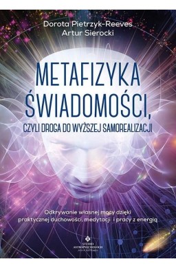 Metafizyka świadomości, czyli droga do wyższej..