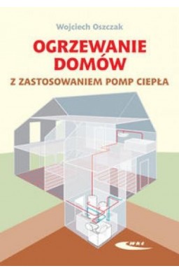 Ogrzewanie domów z zastosowaniem pomp ciepła