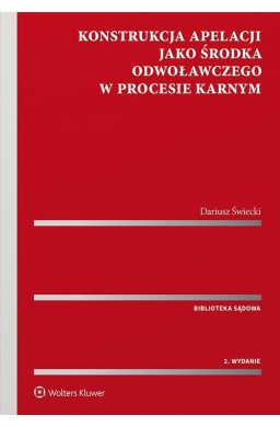 Konstrukcja apelacji jako środka odwoławczego