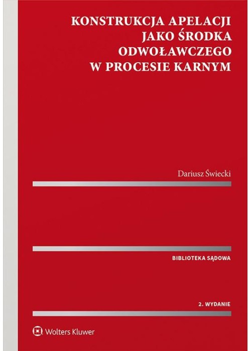 Konstrukcja apelacji jako środka odwoławczego