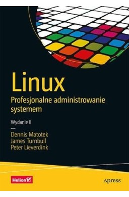 Linux. Profesjonalne administrowanie systemem w.2