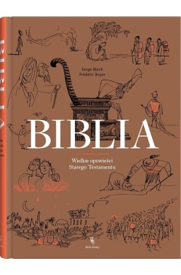 Biblia. Wielkie opowieści Starego Testamentu