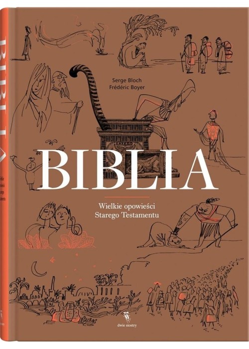 Biblia. Wielkie opowieści Starego Testamentu