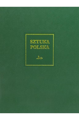 Sztuka polska T.7 Sztuka XX i początku XXI wieku