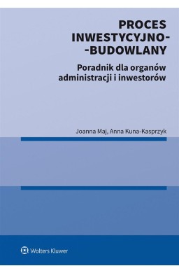 Proces inwestycyjno-budowlany. Poradnik