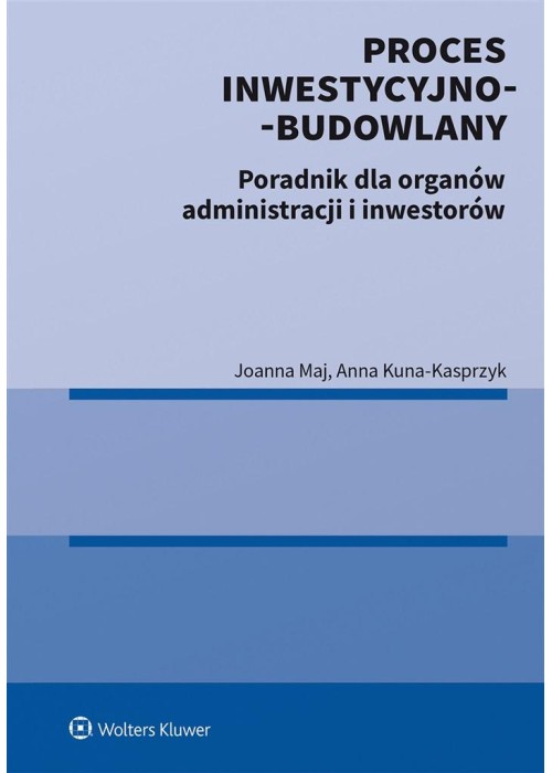 Proces inwestycyjno-budowlany. Poradnik