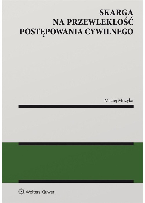 Skarga na przewlekłość postępowania cywilnego