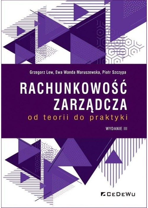 Rachunkowość zarządcza - od teorii do praktyki w.3