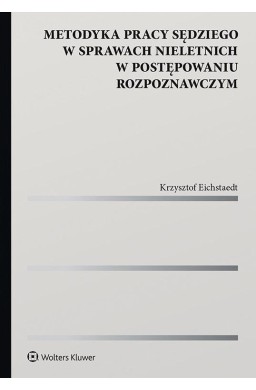 Metodyka pracy sędziego w sprawach nieletnich..