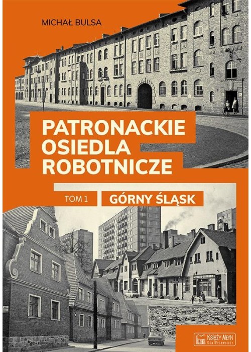 Patronackie osiedla robotnicze cz.1 Górny Śląsk