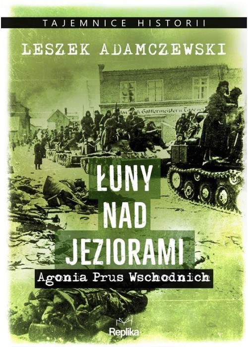 Łuny nad jeziorami. Agonia Prus Wschodnich