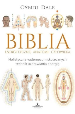 Biblia energetycznej anatomii człowieka