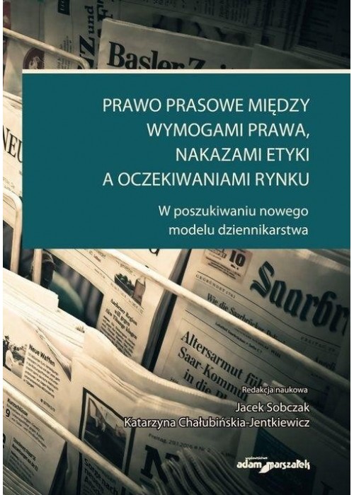 Prawo prasowe między wymogami prawa, nakazami...