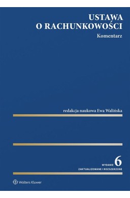 Ustawa o rachunkowości. Komentarz w.6