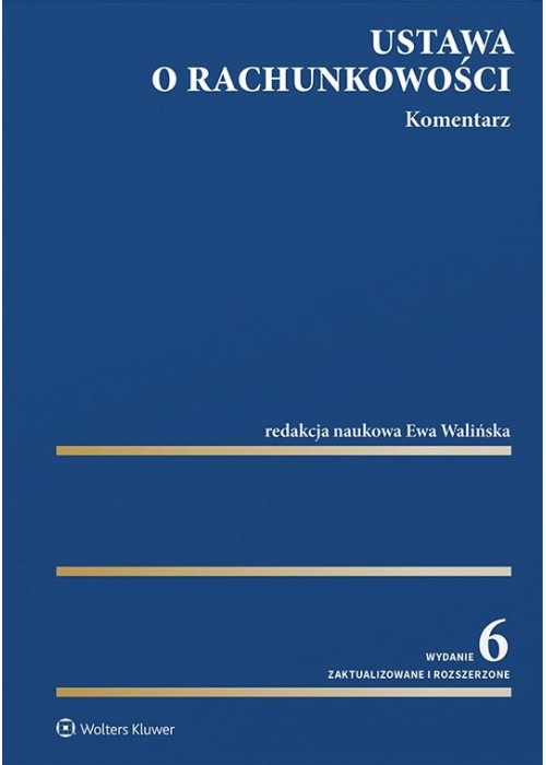 Ustawa o rachunkowości. Komentarz w.6