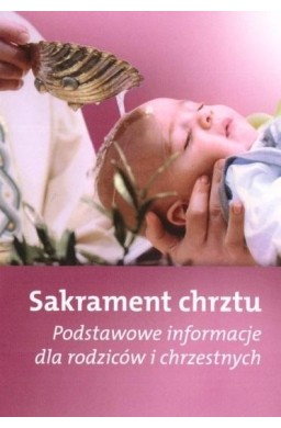 Sakrament chrztu - Podstawowe informacje dla..