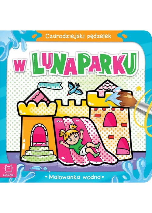 Czarodziejski pędzelek. W lunaparku