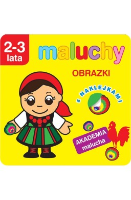 Akademia malucha. Maluchy. Obrazki z naklejkami