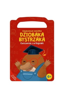 Dziobak Bystrzak. Ćwiczenia z ortografii