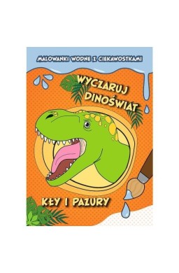 Wyczaruj dinoświat. Kły i pazury