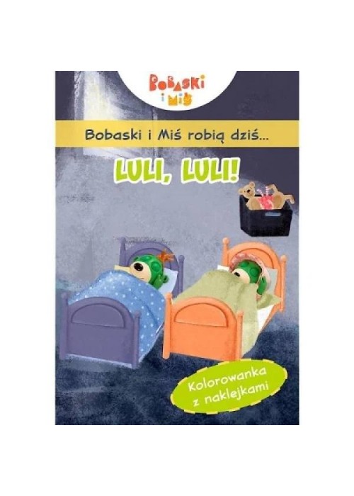 Bobaski i Miś robią dziś... Luli, luli