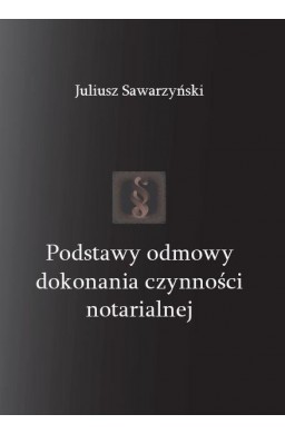 Podstawy odmowy dokonania czynności notarialnej