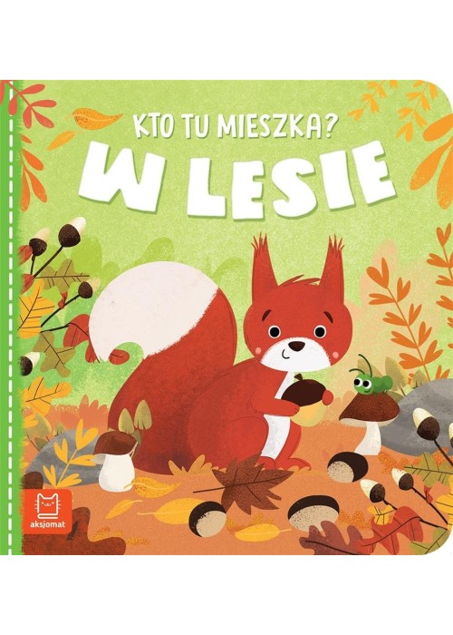 Kto tu mieszka? W lesie