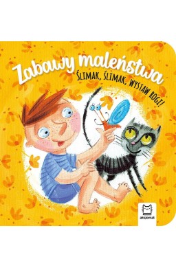 Zabawy maleństwa. Ślimak, ślimak, wystaw rogi!