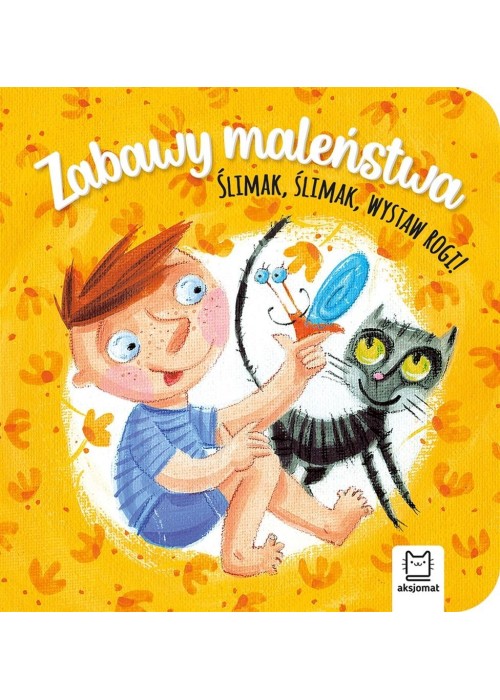 Zabawy maleństwa. Ślimak, ślimak, wystaw rogi!