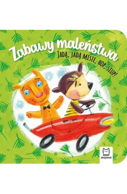 Zabawy maleństwa. Jadą, jadą misie, hop, siup!