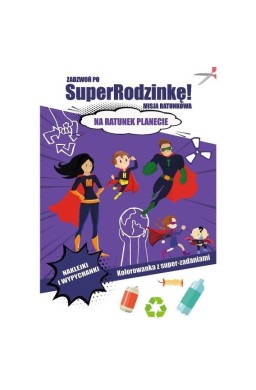 Zadzwoń po SuperRodzinkę! Na ratunek planecie