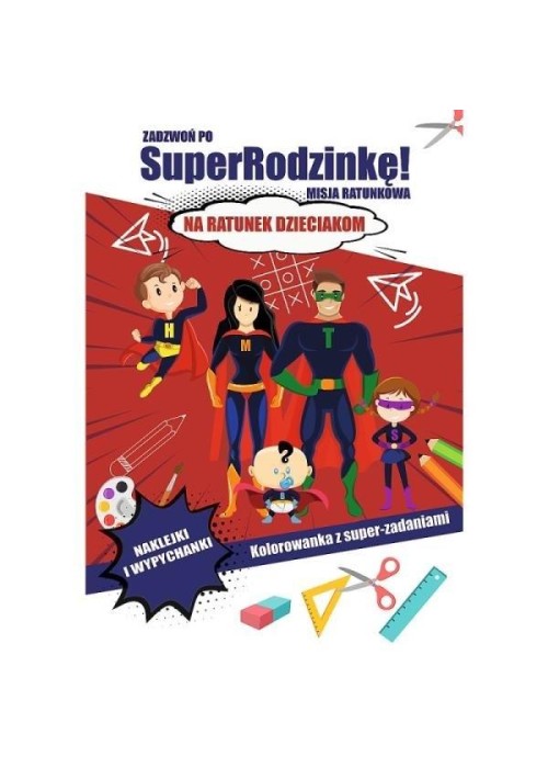 Zadzwoń po SuperRodzinkę! Na ratunek dzieciakom