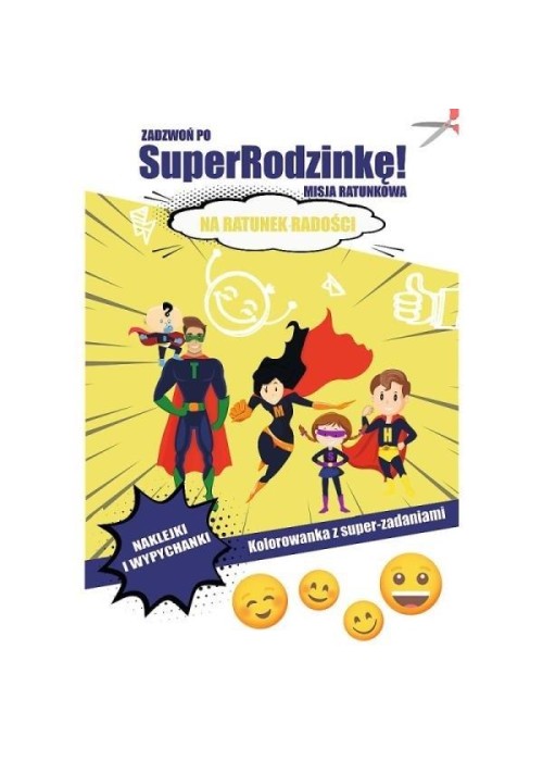 Zadzwoń po SuperRodzinkę! Na ratunek radości