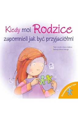 Kiedy moi Rodzice zapomnieli jak być przyjaciółmi